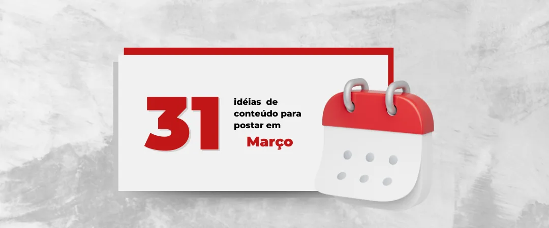 Ideias de conteúdo para postar em Março!