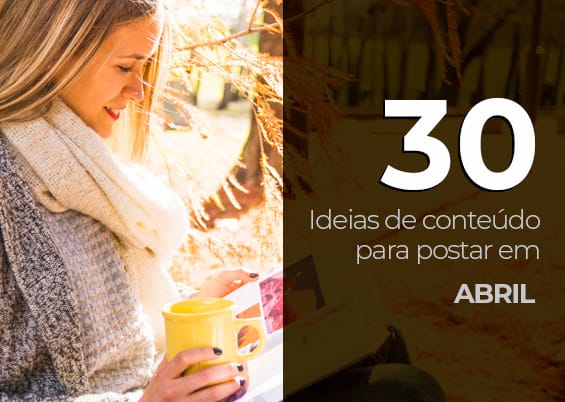 30 Ideias de Posts para Abril: Engajamento, Datas Comemorativas e Estratégias Comerciais
