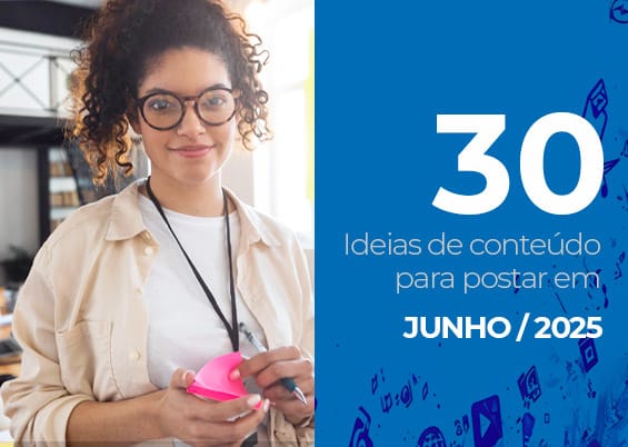 30 Ideias de Conteúdos para Postar em Junho: Engajamento, Datas Comemorativas e Estratégias Comerciais